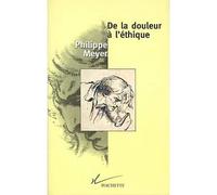 De la douleur à l'éthique - Philippe Meyer - Hachette Litterature - Livre