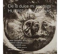 De La Dulce Mi Enemiga.Mujeres Cervantinas