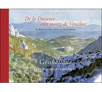 De la Durance aux monts de Vaucluse Géoballade, du paysage à la géologie - Georges Bronner - Jeanne Laffitte - broché - Guide