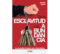 De la esclavitud a la abundancia: La escalera hacia una vida plena