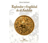 De la expansión árabe a la reconquista: Esplendor y fragilidad de al-Andalus