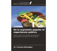 De la expresión popular al espectáculo público: Historia y Testimonios Visuales del Carnaval de Barranquilla en los Siglos XX y XXI 2ª Edición