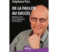 De la faillite au succès: Histoire vraie d'un redresseur d'entreprise