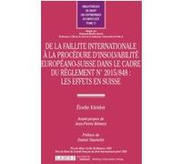 De la faillite internationale à la procédure d'insolvabilité européano-suisse dans le cadre du règlement n°2015/848 : les effets en Suisse Élodie Kleider (Auteur)