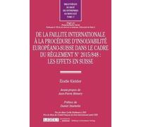 De la faillite internationale à la procédure d'insolvabilité européano-suisse dans le cadre du règlement n°2015/848 : les effets en Suisse (Tome 17)