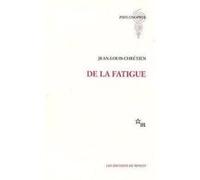 De la fatigue Jean-Louis Chrétien (Auteur)