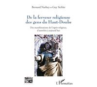 De la ferveur religieuse des gens du Haut-Doubs: Des manifestations de l’esprit religieux, d’autrefois à aujourd’hui