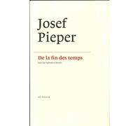 De la fin des temps Suivi de Espérance et histoire - Josef Pieper - Ad Solem - broché - Essai
