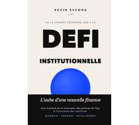 De la Finance Décentralisée à la DeFi Institutionnelle: L'aube d'une nouvelle finance