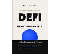 De la Finance Décentralisée à la DeFi Institutionnelle: L'aube d'une nouvelle finance