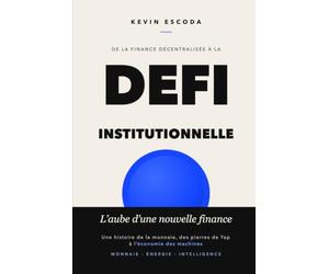 De la Finance Décentralisée à la DeFi Institutionnelle: L'aube d'une nouvelle finance