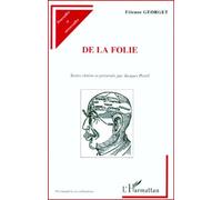 De La Folie - Textes Choisis Et Présentés Par Jacques Postel