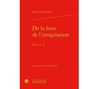 De La Force De L'imagination - Essais, Tome 1, 21