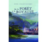 De la Forêt à la Royauté - Michel Legrand Bassomben - Hello - broché - Autobiographie