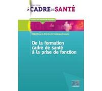 De la formation de cadre de santé à la prise de fonction Dominique Bourgeon (Auteur)