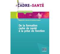 De la formation de cadre de santé à la prise de fonction - Dominique Bourgeon - Lamarre - broché - Scolaire / Universitaire