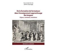 De la formation de formateurs dans l'enseignement-apprentissage des langues Enjeux, contextes, évolutions - Jérémi Sauvage - L'harmattan - broché - Essai