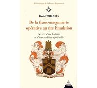 De la Franc-Maçonnerie opérative au rite émulat ion
