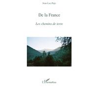De la France Les chemins de terre - Jean-Luc Pujo - L'harmattan - broché - Roman