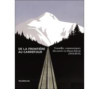 De la frontière au carrefour Travailler, communiquer, découvrir - Yves Kinossian - Silvana Editoriale - broché - Monographie