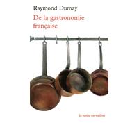 De la gastronomie française Raymond Dumay (Auteur)