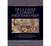 De la Gaule à l'Orient méditerranéen: Fonctions et statuts des mobiliers archéologiques dans leur contexte