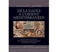 De la Gaule à l'Orient méditerranéen Fonctions et statuts des mobiliers archéologiques dans leur contexte - Pascal Ballet - Presses Universitaires Rennes - broché - Essai
