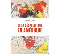 De la géopolitique en Amérique Attente retour auteur - Florian Louis - Puf - broché - Essai