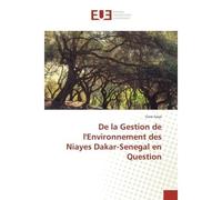 De la Gestion de l'Environnement des Niayes Dakar-Senegal en Question - Gora Gaye - Universitaires Europeennes - broché - Etude