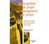 De la gestion de projet au management par projet : Maîtriser les risques d'une organisation transversale