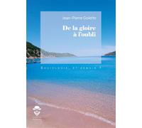 De la gloire à l'oubli - Jean-Pierre Goletto - Publibook - broché - Essai