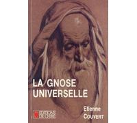 De la gnose à l'oecuménisme: Tome 3, La gnose universelle
