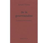 De La Gourmandise - Poèmes Poste Restante - Edition Bilingue Français-Italien