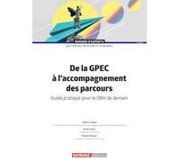 De la GPEC à l’accompagnement des parcours: Guide pratique pour le DRH de demain