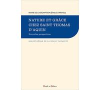 De la grâce à la béatitude: Nature et grâce chez saint Thomas d'Aquin II. Nouvelles perspectives