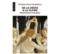 De La Grâce À La Gloire - Quinze Leçons Sur La Grâce