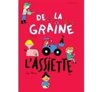 De la graine à l'assiette Sophie Blitman (Auteur), Aki (Illustration)