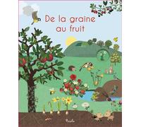 De la graine au fruit - Nicole Colas Des Francs - Piccolia - cartonné - Document jeunesse