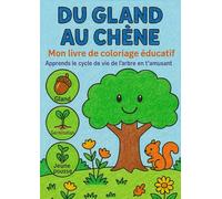 De la graine au grand chêne: Un livre de découvertes et de coloriages éducatifs pour enfants