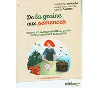 De la graine aux semences: Multiplier la biodiversité au jardin face à l'urgence climatique