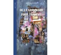 De la grammaire pour traduire - Delphine Chartier - Presses Universitaires Du Midi - broché - Etude