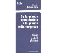 De la Grande Acceleration a la Grande Metamorphose De la grande accélération à la grande métamorphose - Mireille Delmas-Marty - Le Bord De L'eau Eds - broché - Essai