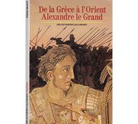 De la Grèce à l'Orient : Alexandre le Grand