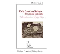 De la Grèce aux Balkans : des voisins lointains: Études sur la constitution des espaces critiques