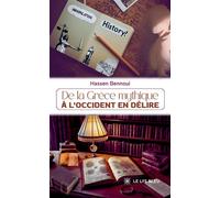 De la Grèce mythique à l'Occident en délire - Hassen Bennoui - Le Lys Bleu - broché - Roman