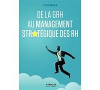 De la GRH au management stratégique des RH Yves Réale (Auteur)