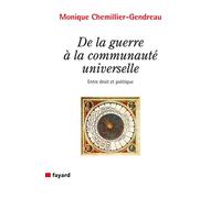 De la guerre a la communaute universelle - Monique Chemillier-Gendreau - Fayard - broché - Essai