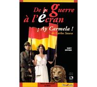 De la guerre à l'ecran ay carmela de carlos saura