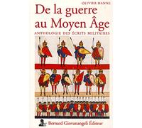 De la guerre au Moyen Age : Anthologie des textes militaires