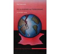 De la guerre au terrorisme... Les véritables causes - Paul Dubouchet - L'harmattan - broché - Essai